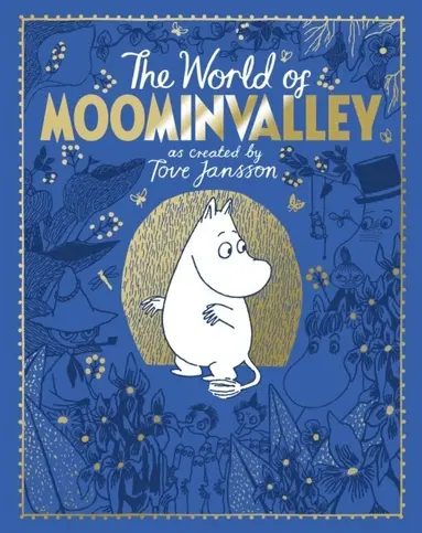 Tove Jansson, Philip Ardagh - Moomins: The World of Moominvalley, Inbunden