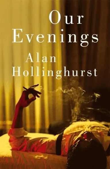 Alan Hollinghurst - Our Evenings, Häftad