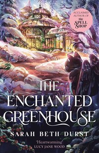 Enchanted Greenhouse