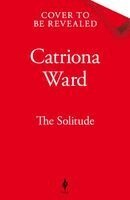 Catriona Ward - Solitude, Inbunden