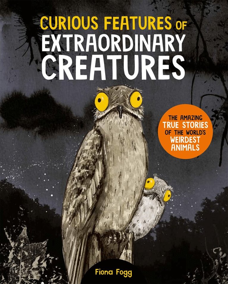 Camilla de la Bedoyere - Curious Features Of Extraordinary Creatures, E-bok