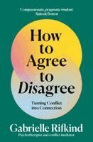Gabrielle Rifkind - How to Agree to Disagree, Häftad. Tillgänglighet: Kommande