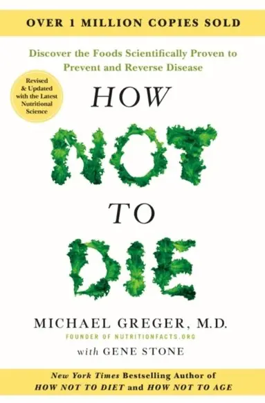 Michael Greger, Gene Stone - How Not to Die - Tenth Anniversary Edition, Häftad