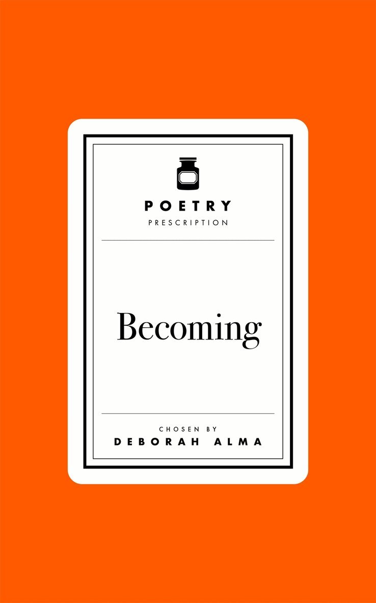 Deborah Alma - Poetry Prescription: Becoming, E-bok