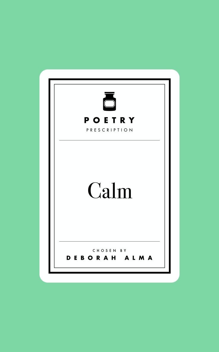 Deborah Alma - Poetry Prescription: Calm, E-bok