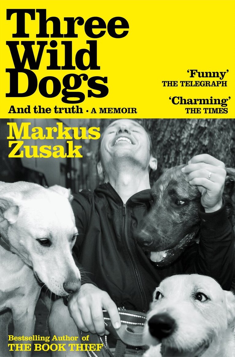 Markus Zusak - Three Wild Dogs (and the truth), E-bok