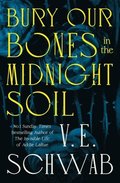 Bury Our Bones in the Midnight Soil