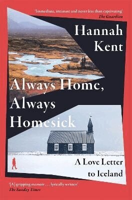 Hannah Kent - Always Home, Always Homesick, Häftad