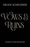 Helen Scheuerer - Vows & Ruins, Inbunden