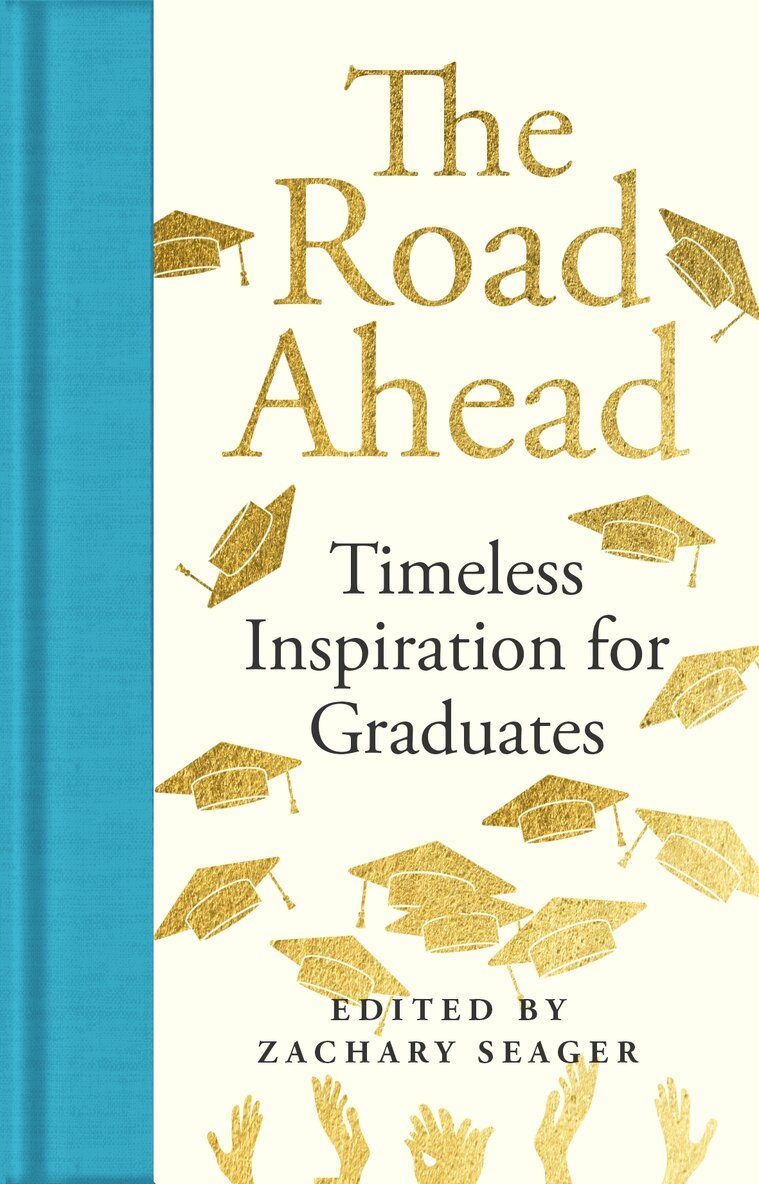 Zachary Seager - Road Ahead: Timeless Inspiration for Graduates, E-bok