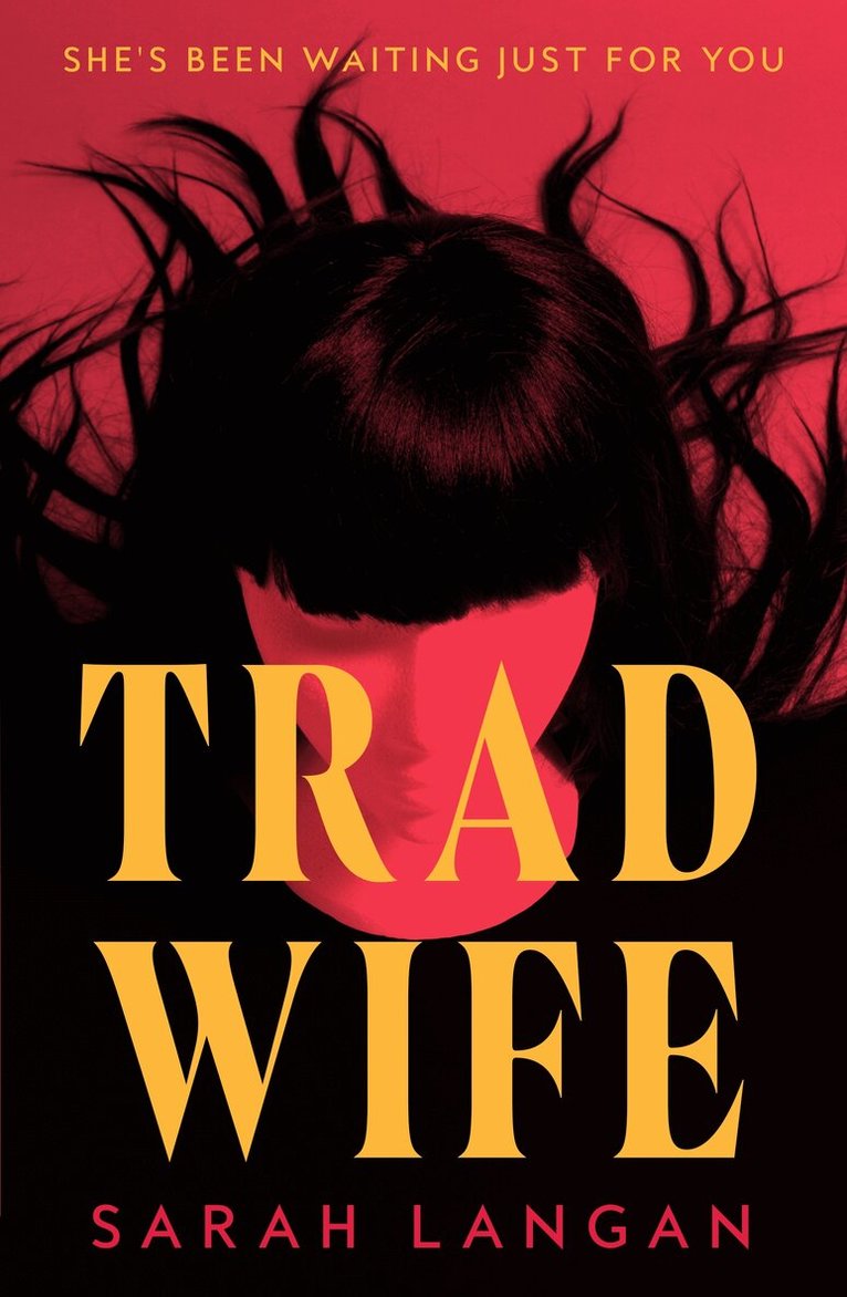 Sarah Langan - Trad Wife, E-bok