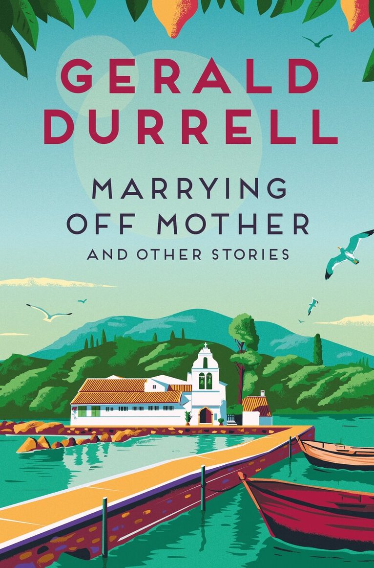 Gerald Durrell - Marrying Off Mother and Other Stories, E-bok