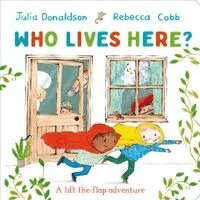 Julia Donaldson - Who Lives Here?, Kartonnage. Tillgänglighet: Kommande
