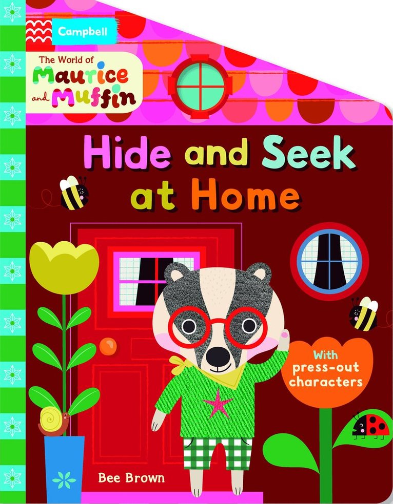 Campbell Books - The World of Maurice and Muffin: Hide and Seek at Home, Kartonnage. Tillgänglighet: Kommande