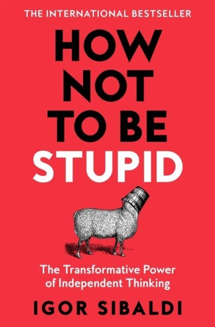Igor Sibaldi - How Not To Be Stupid, Häftad. Tillgänglighet: Lägg i varukorg
