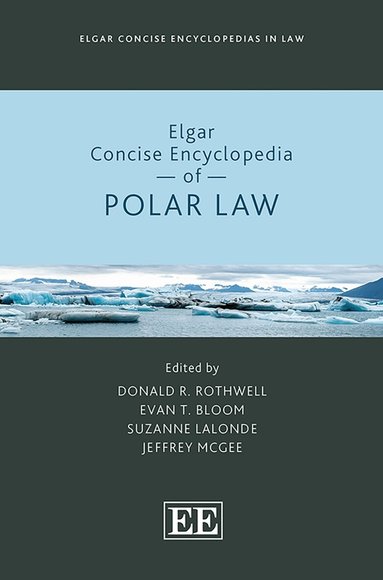 Elgar Concise Encyclopedia of Polar Law by Donald R. Rothwell