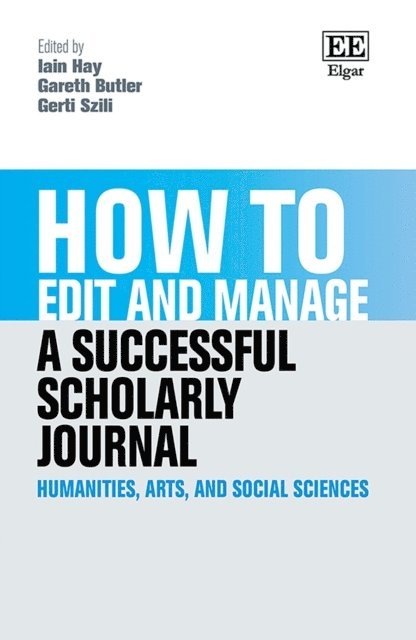 Gerti Szili, Gareth Butler, Iain Hay - How to Edit and Manage a Successful Scholarly Journal, E-bok