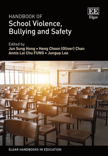 Jungup Lee, Annis L.C. FUNG, Heng C. Chan, Jun S. Hong - Handbook of School Violence, Bullying and Safety, E-bok