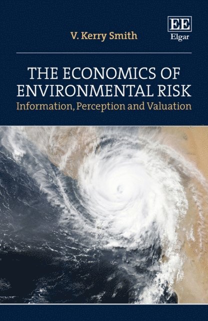 V. Kerry Smith - Economics of Environmental Risk, E-bok