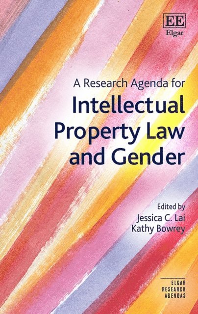 Kathy Bowrey, Jessica C Lai - Research Agenda for Intellectual Property Law and Gender, E-bok