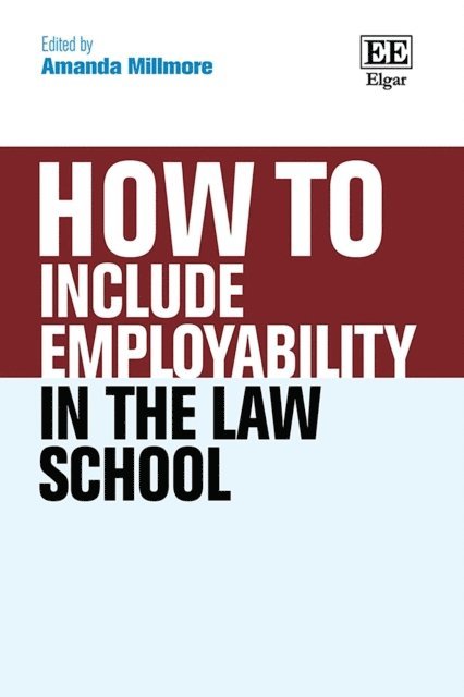 Amanda Millmore - How To Include Employability in the Law School, E-bok