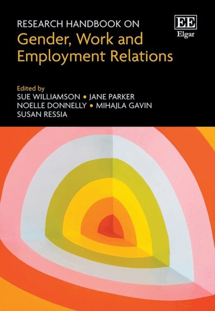 Sue Ressia, Mihajla Gavin, Noelle Donnelly, Jane Parker, Sue Williamson - Research Handbook on Gender, Work and Employment Relations, E-bok
