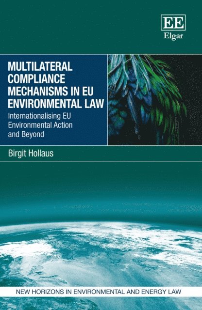 Birgit Hollaus - Multilateral Compliance Mechanisms in EU Environmental Law, E-bok