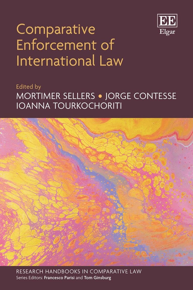 Mortimer Sellers, Jorge Contesse, Ioanna Tourkochoriti - Comparative Enforcement of International Law, Inbunden. Tillgänglighet: Kommande