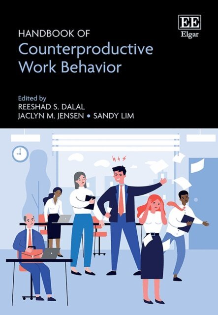 Sandy Lim, Jaclyn M. Jensen, Reeshad S. Dalal - Handbook of Counterproductive Work Behavior, E-bok
