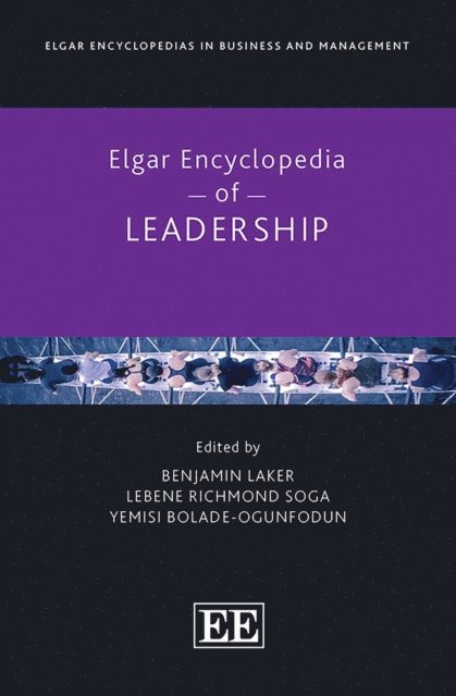 Yemisi Bolade-Ogunfodun, Lebene R. Soga, Benjamin Laker - Elgar Encyclopedia of Leadership, E-bok