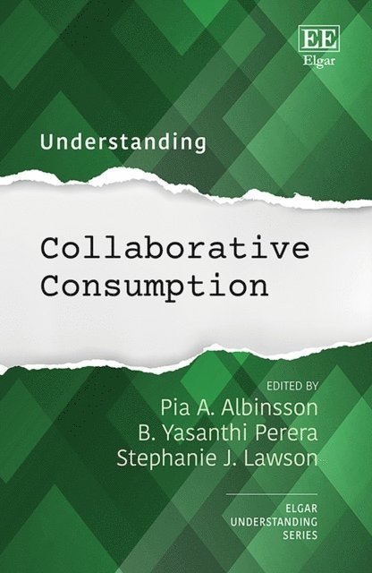 Stephanie J. Lawson, B. Y. Perera, Pia A. Albinsson - Understanding Collaborative Consumption, E-bok