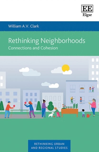 William A.V. Clark - Rethinking Neighborhoods, E-bok