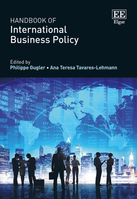 Ana T. Tavares-Lehmann, Philippe Gugler - Handbook of International Business Policy, E-bok