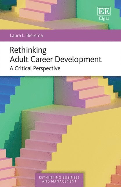 Laura L. Bierema - Rethinking Adult Career Development, E-bok