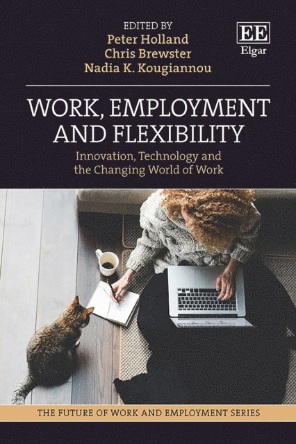 Nadia K. Kougiannou, Chris Brewster, Peter Holland - Work, Employment and Flexibility, E-bok