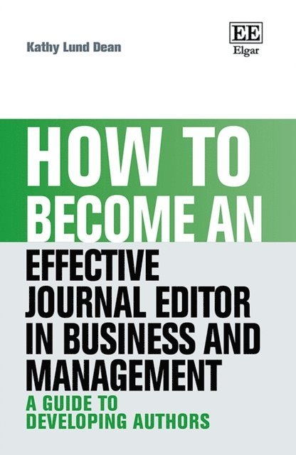 Kathy Lund Dean - How to Become an Effective Journal Editor in Business and Management, E-bok