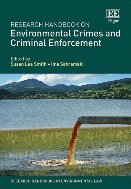 Iina Sahramaki, Susan L. Smith - Research Handbook on Environmental Crimes and Criminal Enforcement, E-bok