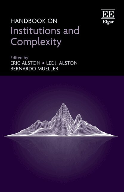 Bernardo Mueller, Lee J. Alston, Eric Alston - Handbook on Institutions and Complexity, E-bok