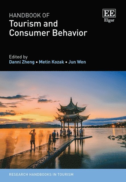 Jun Wen, Metin Kozak, Danni Zheng - Handbook of Tourism and Consumer Behavior, E-bok