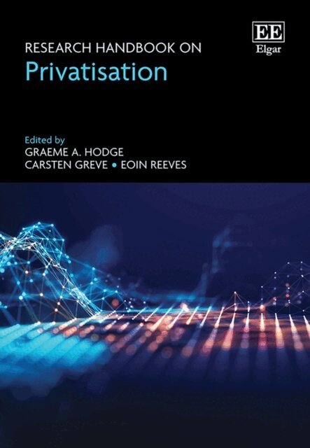 Eoin Reeves, Carsten Greve, Graeme A. Hodge - Research Handbook on Privatisation, E-bok