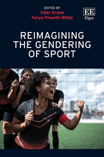Tanya Prewitt-White, Vikki Krane - Reimagining the Gendering of Sport, E-bok