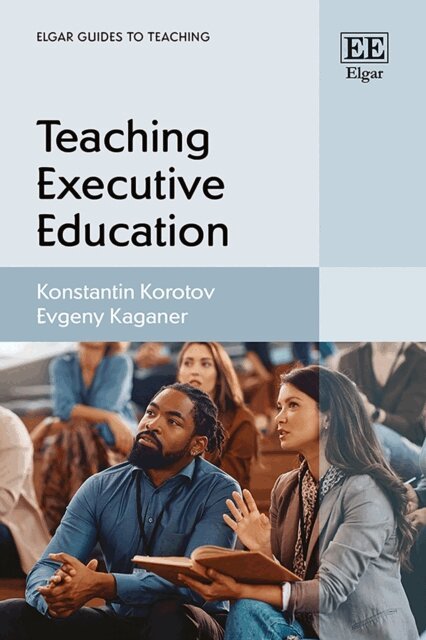 Evgeny Kaganer, Konstantin Korotov - Teaching Executive Education, E-bok