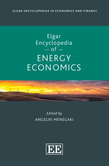Angeliki Menegaki - Elgar Encyclopedia of Energy Economics, E-bok