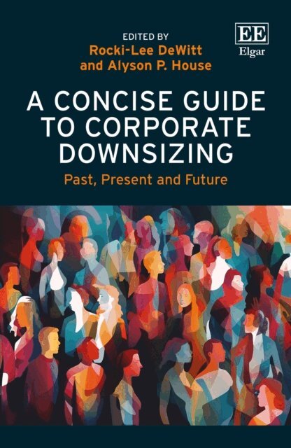 Alyson P. House, Rocki-Lee DeWitt - Concise Guide to Corporate Downsizing, E-bok