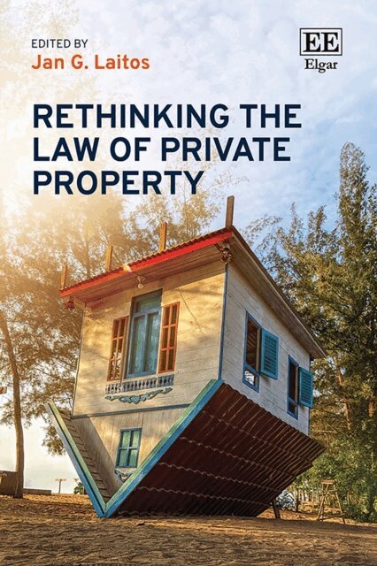 Jan G. Laitos - Rethinking the Law of Private Property, E-bok