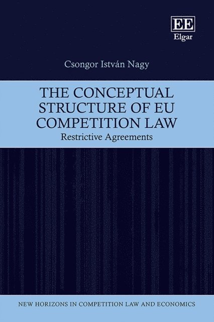 Csongor I. Nagy - Conceptual Structure of EU Competition Law, E-bok