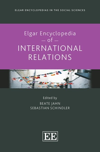 Sebastian Schindler, Beate Jahn - Elgar Encyclopedia of International Relations, E-bok
