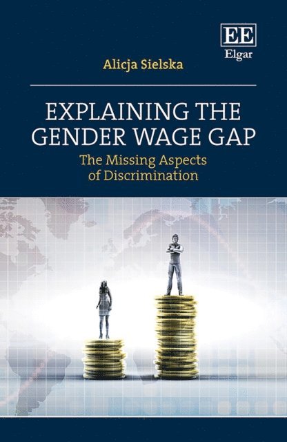 Alicja Sielska - Explaining the Gender Wage Gap, E-bok
