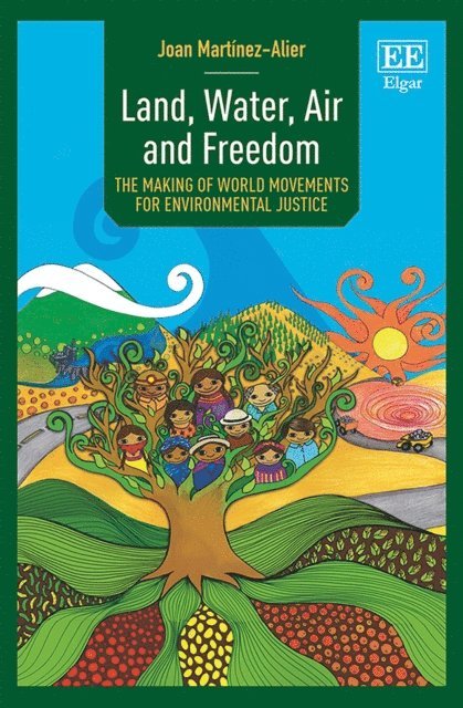 Joan Martinez-Alier - Land, Water, Air and Freedom, E-bok