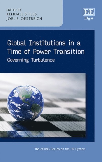 Joel E. Oestreich, Kendall Stiles - Global Institutions in a Time of Power Transition, E-bok
